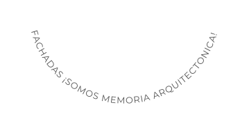 FACHADAS SOMOS MEMORIA ARQUITECTONICA